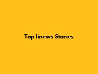 Top Iinews Stories