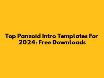 Top Panzoid Intro Templates For 2024: Free Downloads