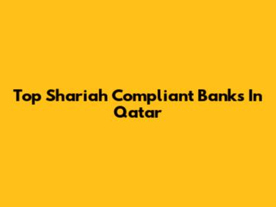 Top Shariah Compliant Banks In Qatar