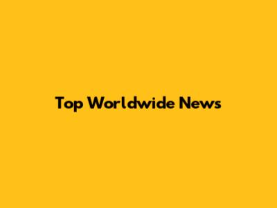 Top Worldwide News