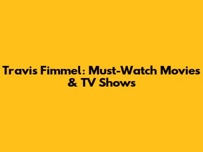 Travis Fimmel: Must-Watch Movies & TV Shows