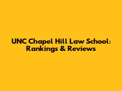 UNC Chapel Hill Law School: Rankings & Reviews