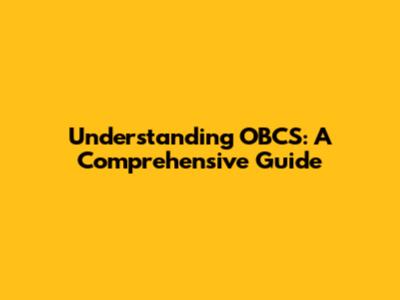 Understanding OBCS: A Comprehensive Guide