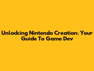 Unlocking Nintendo Creation: Your Guide To Game Dev