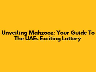 Unveiling Mahzooz: Your Guide To The UAE's Exciting Lottery