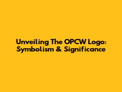 Unveiling The OPCW Logo: Symbolism & Significance