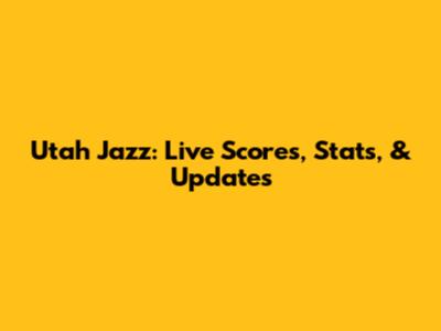 Utah Jazz: Live Scores, Stats, & Updates