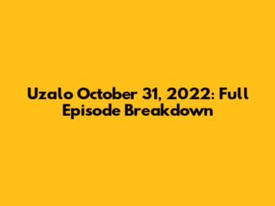 Uzalo October 31, 2022: Full Episode Breakdown