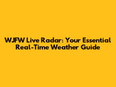 WJFW Live Radar: Your Essential Real-Time Weather Guide