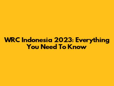 WRC Indonesia 2023: Everything You Need To Know