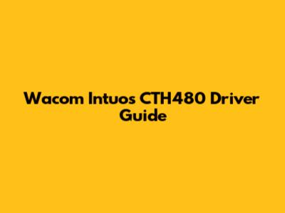 Wacom Intuos CTH480 Driver Guide