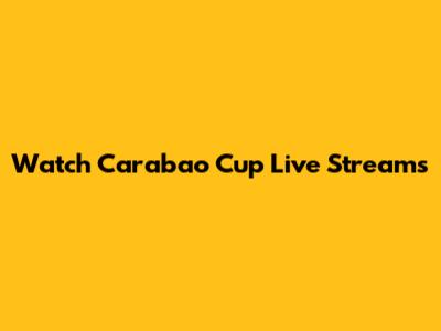 Watch Carabao Cup Live Streams