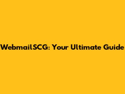 WebmailSCG: Your Ultimate Guide