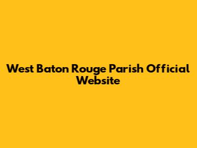 West Baton Rouge Parish Official Website