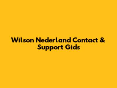 Wilson Nederland Contact & Support Gids