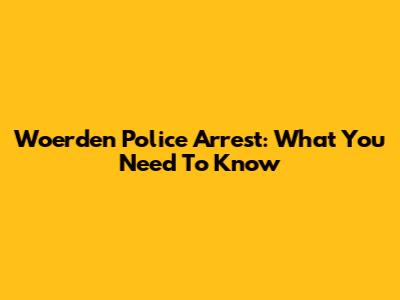 Woerden Police Arrest: What You Need To Know