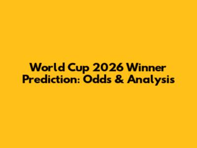 World Cup 2026 Winner Prediction: Odds & Analysis