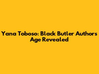 Yana Toboso: Black Butler Author's Age Revealed