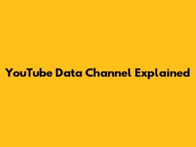 YouTube Data Channel Explained