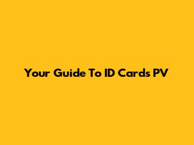 Your Guide To ID Cards PV