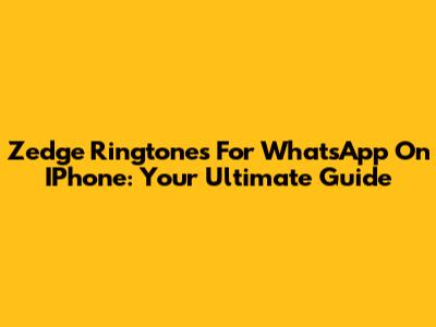 Zedge Ringtones For WhatsApp On IPhone: Your Ultimate Guide