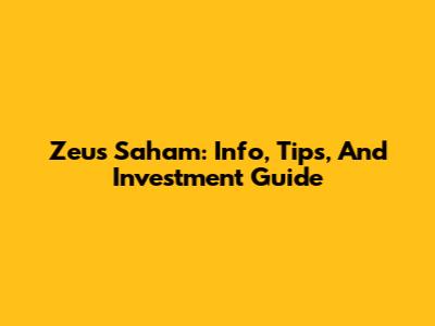 Zeus Saham: Info, Tips, And Investment Guide